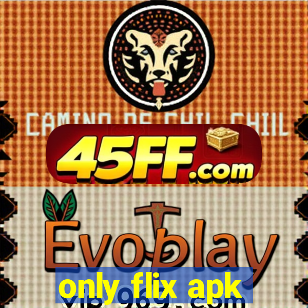 only flix apk